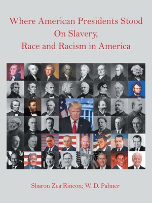 cover image of Where American Presidents Stood on Slavery, Race and Racism in America